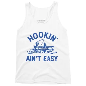 Hookin' Ain't Easy - Unisex Tank Top