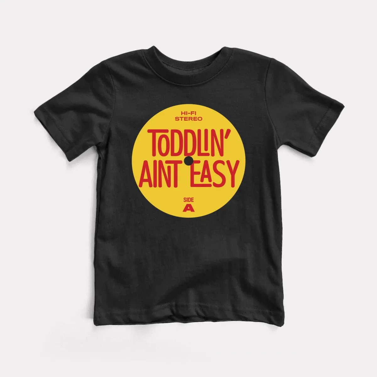 Toddlin Ain't Easy Toddler Tee