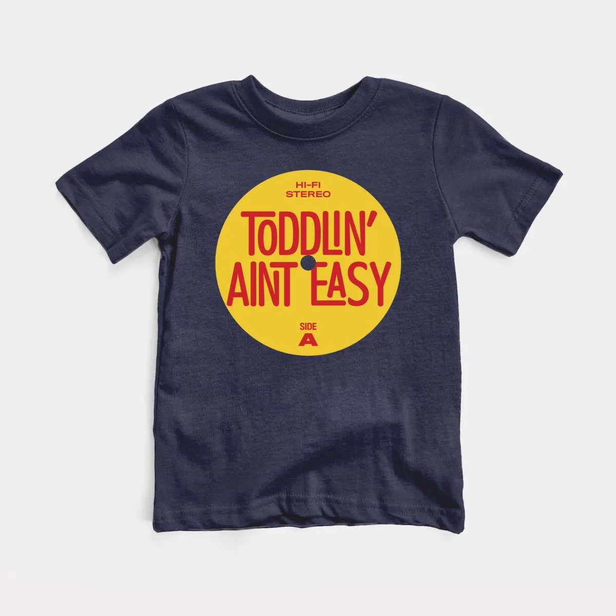 Toddlin Ain't Easy Toddler Tee