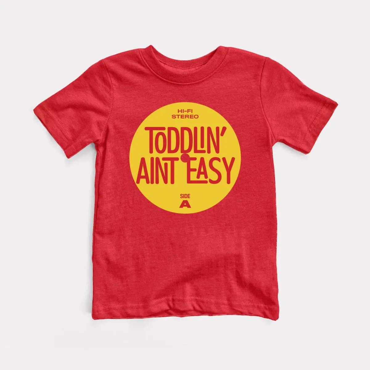 Toddlin Ain't Easy Toddler Tee